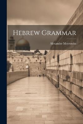 Hebrew Grammar - Alexander Meyrowitz - cover
