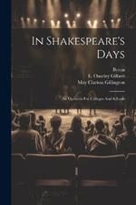 In Shakespeare's Days: An Operetta For Colleges And Schools