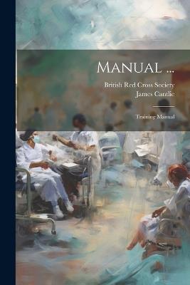 Manual ...: Training Manual - James Cantlie - cover