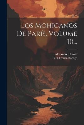 Los Mohicanos De París, Volume 10... - Alexandre Dumas - cover