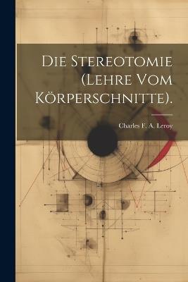 Die Stereotomie (Lehre Vom Körperschnitte). - cover