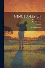 Nine Holes Of Golf