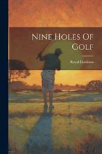 Nine Holes Of Golf