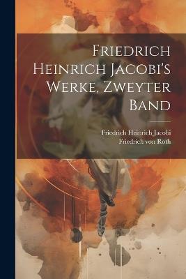 Friedrich Heinrich Jacobi's Werke, zweyter Band - Friedrich Heinrich Jacobi - cover