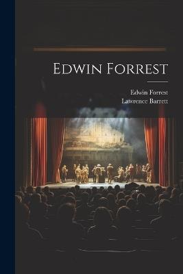 Edwin Forrest - Lawrence Barrett,Edwin Forrest - cover