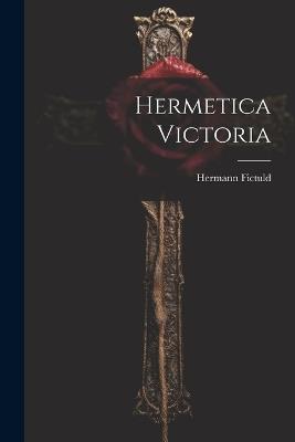 Hermetica Victoria - Hermann Fictuld - cover