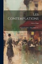 Les Contemplations: Aujourd'hui 1843 - 1856, Volume 2...