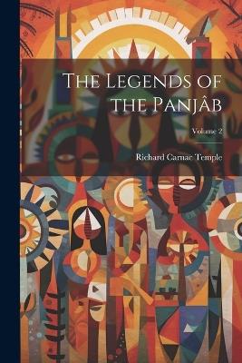 The Legends of the Panjâb; Volume 2 - Richard Carnac Temple - cover