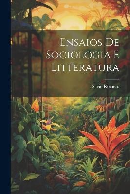 Ensaios De Sociologia E Litteratura - Sílvio Romero - cover