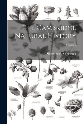 The Cambridge Natural History; Volume 2 - Sidney Frederic Harmer - cover