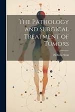 The Pathology and Surgical Treatment of Tumors