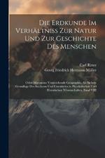Die Erdkunde Im Verhältniss Zur Natur Und Zur Geschichte Des Menschen: Oder Allgemeine Vergleichende Geographie, Als Sichere Grundlage Des Studiums Und Unterrichts in Physikalischen Und Historischen Wissenschaften, Band VIII