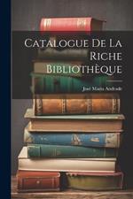 Catalogue De La Riche Bibliothèque