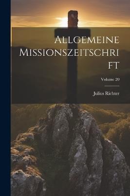 Allgemeine Missionszeitschrift; Volume 20 - Julius Richter - cover