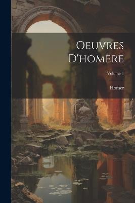 Oeuvres D'homère; Volume 1 - Homer - cover