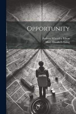 Opportunity - Mary Elizabeth Laing,Andrew Wheatley Edson - cover
