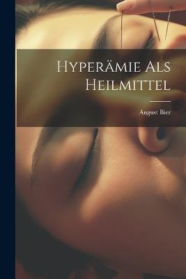 Hyperämie Als Heilmittel - August Bier - cover