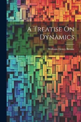 A Treatise On Dynamics - W H Besant - cover
