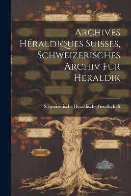 Archives Héraldiques suisses, Schweizerisches Archiv für Heraldik - cover