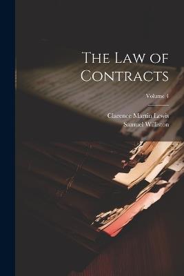 The Law of Contracts; Volume 4 - Samuel Williston,Clarence Martin Lewis - cover
