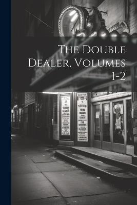 The Double Dealer, Volumes 1-2 - Anonymous - cover
