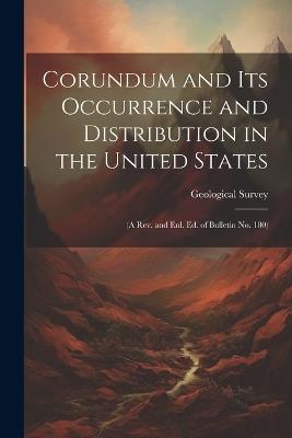 Corundum and Its Occurrence and Distribution in the United States: (A Rev. and Enl. Ed. of Bulletin No. 180) - cover