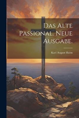 Das alte Passional. Neue Ausgabe. - Karl August Hahn - cover