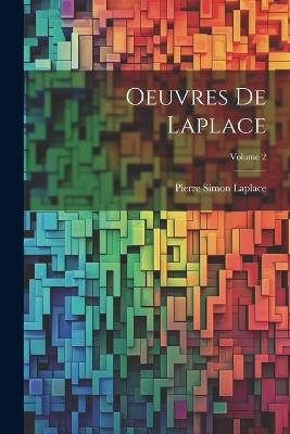 Oeuvres De Laplace; Volume 2 - Pierre Simon Laplace - cover