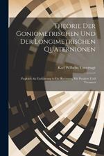 Theorie Der Goniometrischen Und Der Longimetrischen Quaternionen: Zugleich Als Einführung in Die Rechnung Mit Punkten Und Vectoren