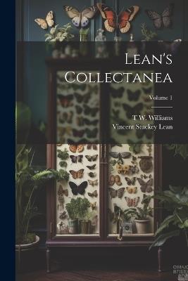 Lean's Collectanea; Volume 1 - Vincent Stuckey Lean,T W Williams - cover