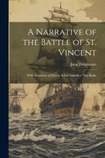 A Narrative of the Battle of St. Vincent: With Anecdotes of Nelson, Before and After That Battle