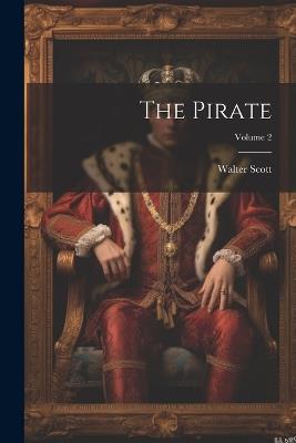 The Pirate; Volume 2 - Walter Scott - cover