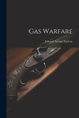 Gas Warfare - Edward Samuel Farrow - cover