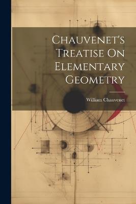 Chauvenet's Treatise On Elementary Geometry - William Chauvenet - cover