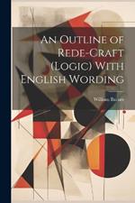 An Outline of Rede-Craft (Logic) With English Wording