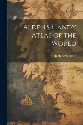 Alden's Handy Atlas of the World - John Berry Alden - cover
