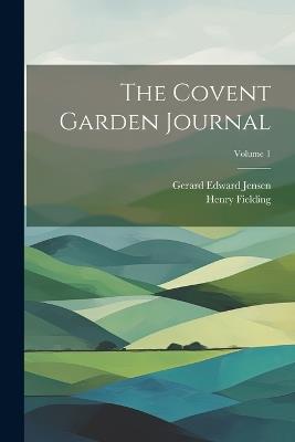 The Covent Garden Journal; Volume 1 - Henry Fielding,Gerard Edward Jensen - cover