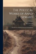 The Poetical Works of Anna Seward: With Extracts From Her Literary Correspondence; Volume 3