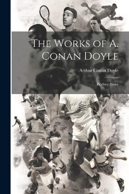 The Works of A. Conan Doyle: Rodney Stone - Arthur Conan Doyle - cover