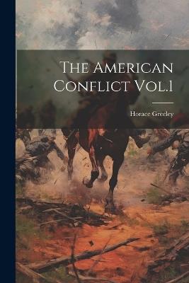 The American Conflict Vol.1 - Horace Greeley - cover