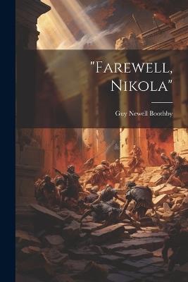 "Farewell, Nikola" - Guy Newell Boothby - cover