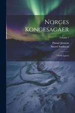 Norges Kongesagaer: 1914-Utgaven; Volume 4