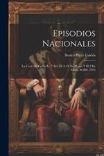 Episodios Nacionales: La Corte De Carlos Iv. 7. Ed. 41. L 19 De Marzo Y El 2 De Mayo. 40.000. 1905