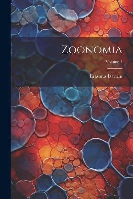 Zoonomia; Volume 1 - Erasmus Darwin - cover