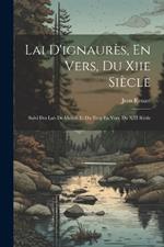 Lai D'ignaurès, En Vers, Du Xiie Siècle: Suivi Des Lais De Melioh Et Du Trop En Vers, Du XIII Riéde