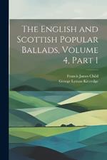 The English and Scottish Popular Ballads, Volume 4, part 1