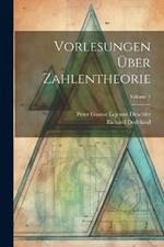 Vorlesungen Über Zahlentheorie; Volume 1