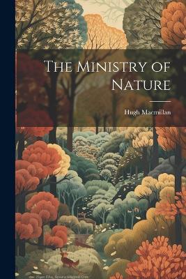 The Ministry of Nature - Hugh MacMillan - cover