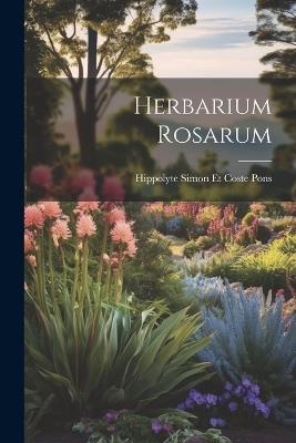 Herbarium Rosarum - Hippolyte Simon Et Coste Pons - cover
