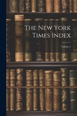 The New York Times Index; Volume 5 - Anonymous - cover